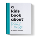 A Kids Book About Body Image
