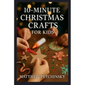 10-Minute Christmas Crafts for Kids - Paperback