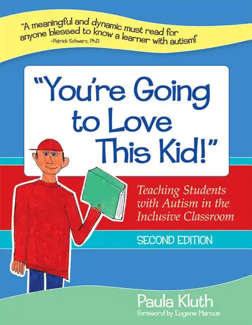 "You're Going to Love This Kid!": Teaching Students with Autism in the Inclusive Classroom, Second Edition - Paperback