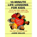 10-Minute Life Lessons for Kids - Paperback